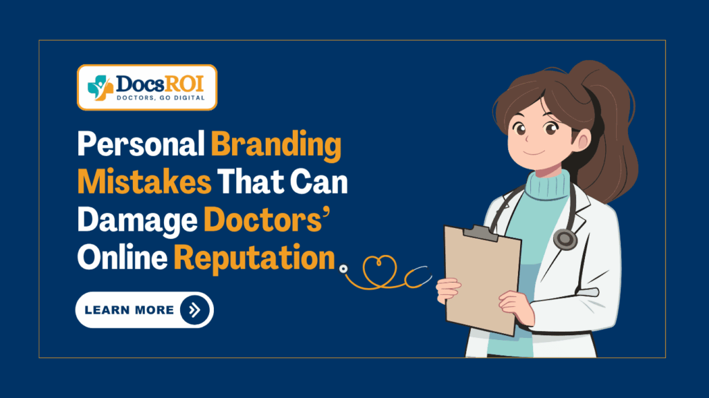 10 Personal Branding Mistakes That Can Damage Doctors’ Online Reputation