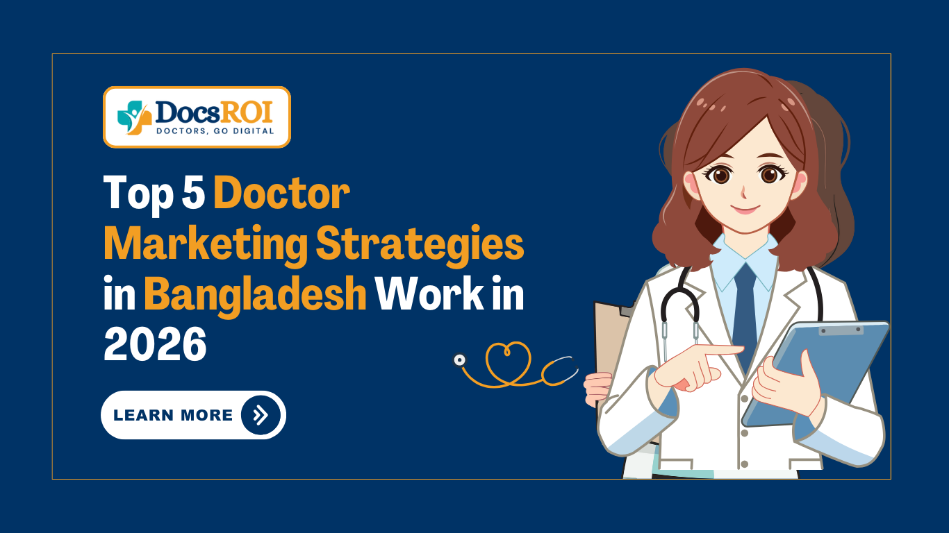 Top 5 Doctor Marketing Strategies in Bangladesh Work in 2026